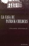 CASA DE PATRICK CHILDERS, LA | 9788439704225 | COVADLO, LAZARO