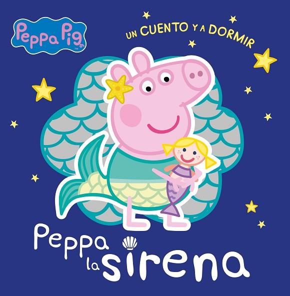 PEPPA LA SIRENA (PEPPA PIG. UN CUENTO Y A DORMIR) | 9788448858384 | HASBRO, / EONE,