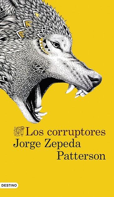 CORRUPTORES, LOS | 9788423347315 | ZEPEDA PATTERSON, JORGE