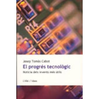 PROGRES TECNOLOGIC, EL | 9788489751019 | CABOT, JOSEP TOMAS