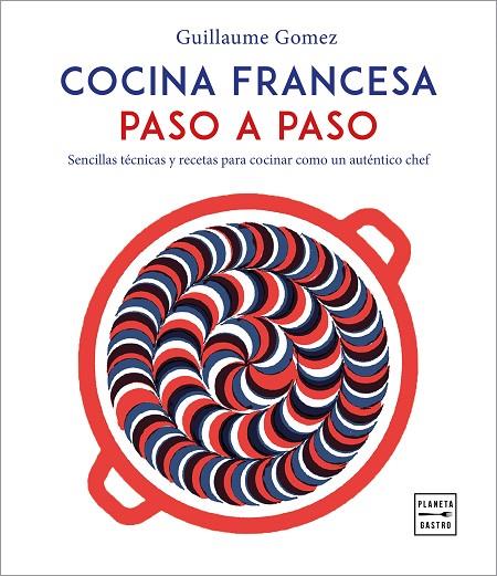 COCINA FRANCESA PASO A PASO | 9788408216797 | GOMEZ, GUILLAUME