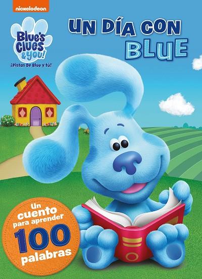 UN DÍA CON BLUE. UN CUENTO PARA APRENDER 100 PALABRAS (BLUE'S CLUES & YOU! | ¡PI | 9788448862473 | NICKELODEON,