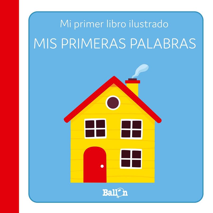 MIS PRIMERAS PALABRAS - PRIMER LIBRO ILUSTRADO | 9789403225289 | BALLON