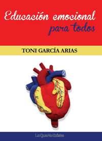 EDUCACIÓN EMOCIONAL PARA TODOS | 9788494179587 | GARCÍA ARIAS, TONI