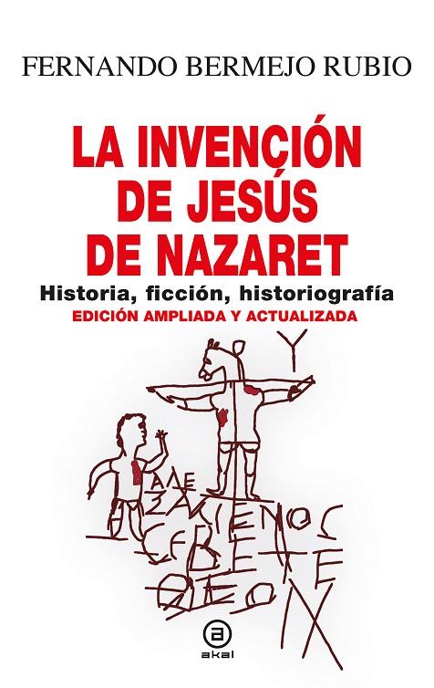 LA INVENCIÓN DE JESÚS DE NAZARET | 9788446054481 | BERMEJO RUBIO, FERNANDO