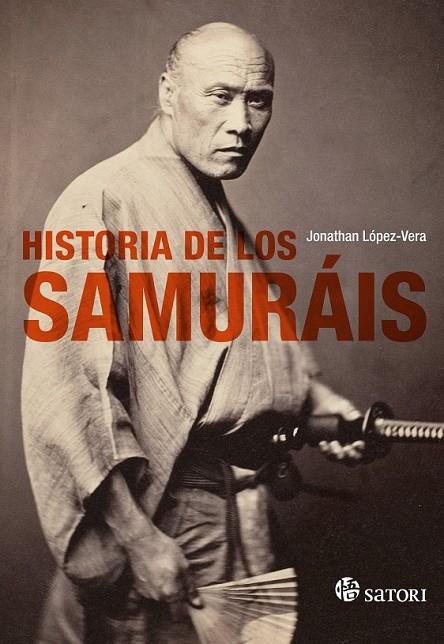 HISTORIA DE LOS SAMURÁIS | 9788494468575 | LÓPEZ-VERA, JONATHAN