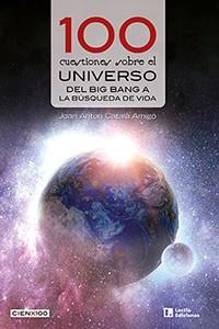 100 CUESTIONES SOBRE EL UNIVERSO | 9788416918959 | CATALÀ AMIGÓ , JOAN ANTON
