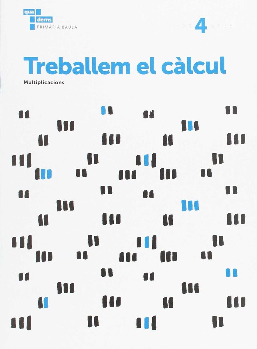 TREBALLEM EL CÀLCUL 4 PRIMÀRIA BAULA | 9788447934263 | ÀREA DE PROJECTES EDUCATIUS DE PRIMÀRIA BAULA