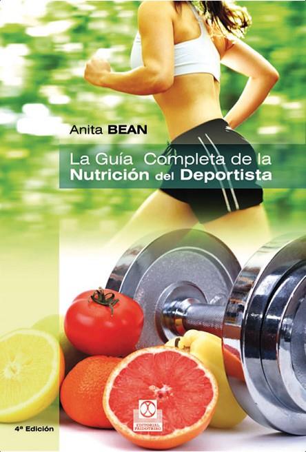 GUÍA COMPLETA DE LA NUTRICIÓN DEL DEPORTISTA, LA | 9788499100920 | BEAN, ANITA