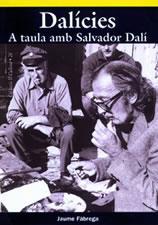 DALICIES -A TAULA AMB SALVADOR DALI- | 9788497910019 | FÀBREGA, JAUME