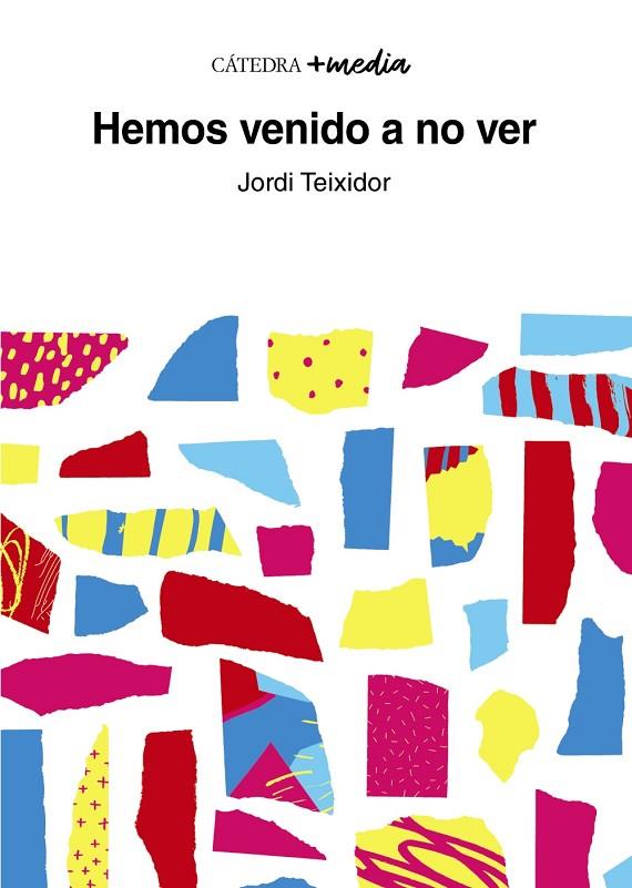HEMOS VENIDO A NO VER | 9788437643021 | TEIXIDOR, JORDI