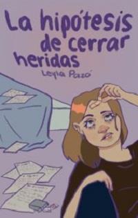 LA HIPÓTESIS DE CERRAR HERIDAS | 9788419385789 | FERNÁNDEZ PAZÓ, LEYLA