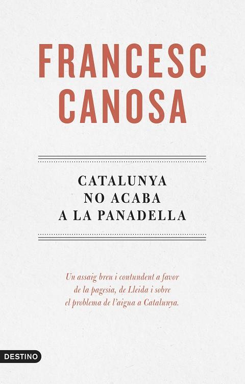 CATALUNYA NO ACABA A LA PANADELLA | 9788419734068 | CANOSA FARRAN, FRANCESC