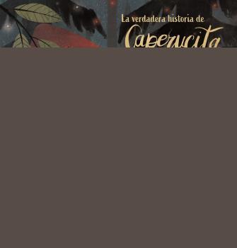 LA VERDADERA HISTORIA DE LA CAPERUCITA ROJA | 9788448854010 | NORIEGA, LUIS / SALDAÑA, CARMEN