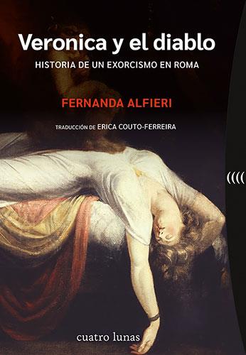 VERONICA Y EL DIABLO. HISTORIA DE UN EXORCISMO EN ROMA | 9788419783080 | ALFIERI, FERNANDA