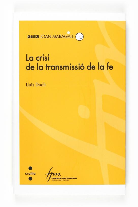 CRISI DE LA TRANSMISSIÓ DE LA FE, LA | 9788466120289 | DUCH, LLUÍS