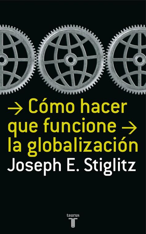 COMO HACER QUE FUNCIONE LA GLOBALIZACION | 9788430606153 | STIGLITZ, JOSEPH E.