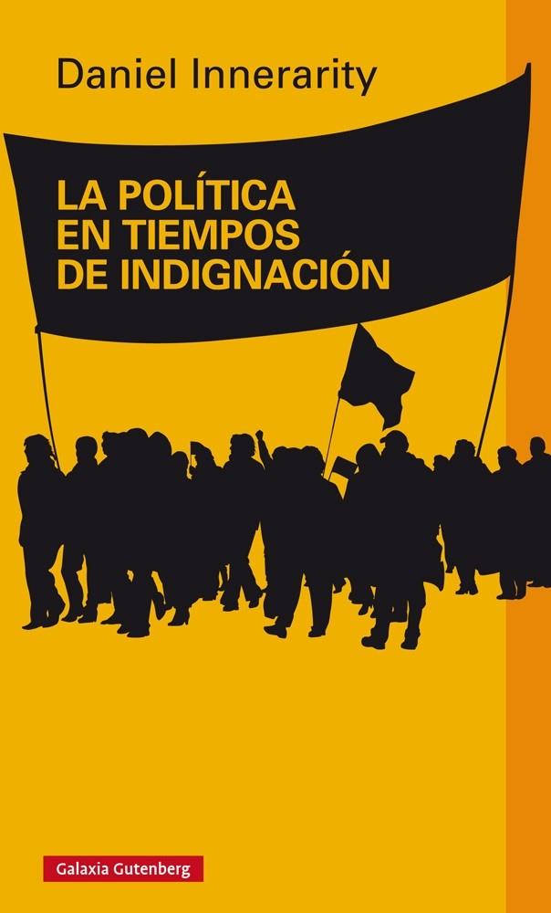 LA POLÍTICA EN TIEMPOS DE INDIGNACIÓN | 9788416495016 | INNERARITY, DANIEL