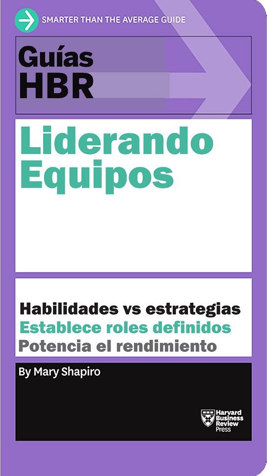 GUÍAS HBR: LIDERANDO EQUIPOS | 9788417963125 | SHAPIRO, MARY / HARVARD BUSINESS REVIEW