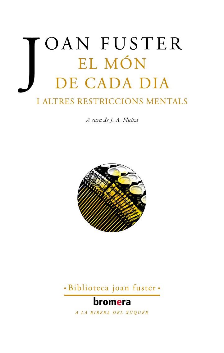 EL MÓN DE CADA DIA I ALTRES RESTRICCIONS MENTALS | 9788413582825 | JOAN FUSTER