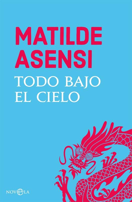 TODO BAJO EL CIELO | 9788491645269 | ASENSI, MATILDE