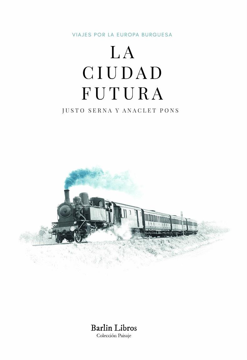 LA CIUDAD FUTURA | 9788412331974 | SERNA, JUSTO / PONS, ANACLET