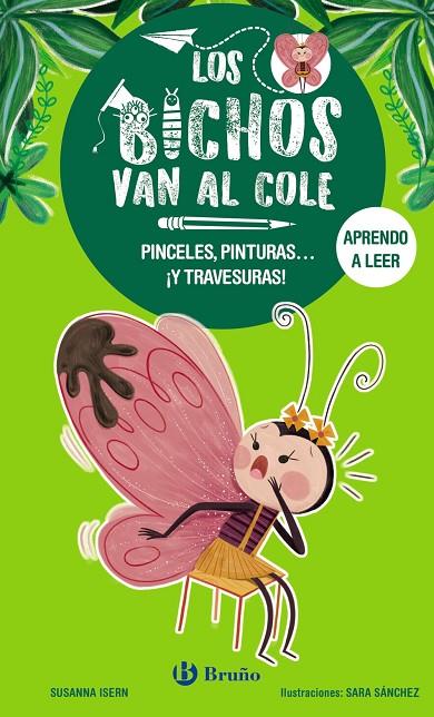 LOS BICHOS VAN AL COLE, 1. PINCELES, PINTURAS... ¡Y TRAVESURAS! | 9788469640272 | ISERN, SUSANNA