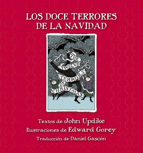 DOCE TERRORES DE LA NAVIDAD, LOS | 9788415539858 | UPDIKE, JOHN/GOREY, EDWARD