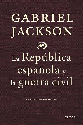 REPUBLICA ESPAÑOLA Y LA GUERRA CIVIL, LA | 9788484329978 | JACKSON, GABRIEL
