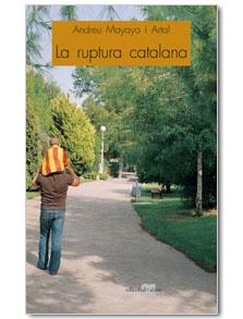 RUPTURA CATALANA, LA | 9788495916037 | MAYAYO I ARTAL, ANDREU