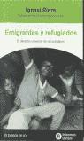 EMIGRANTES Y REFUGIADOS  DERECHO UNIVERSAL A LA CIUDADANIA | 9788484509844 | RIERA, IGNASI