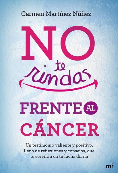 NO TE RINDAS FRENTE AL CANCER | 9788427039438 | CARMEN MARTÍNEZ NÚÑEZ
