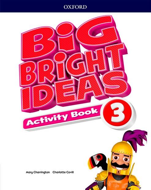 BIG BRIGHT IDEAS 3. ACTIVITY BOOK | 9780194109598 | CHARRINGTON, MARY / COVILL, CHARLOTTE
