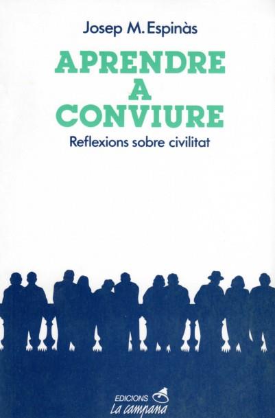 APRENDRE A CONVIURE : REFLEXIONS SOBRE CIVILITAT | 9788486491017 | ESPINàS, JOSEP M.