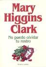 NO PUEDO OLVIDAR TU ROSTRO | 9788401326455 | CLARK, MARY HIGGINS