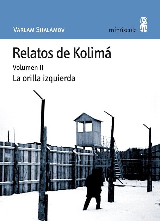 RELATOS DE KOLIMA VOL II LA ORILLA IZQUIERDA | 9788495587473 | SHALAMOV, VARLAM