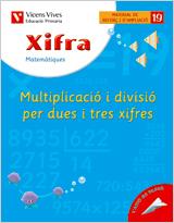 XIFRA 19 MATEMATIQUES MULTIPLICACIO I DIVISIO PER DUES I TRE | 9788431681005 | FRAILE MARTIN, JAVIER