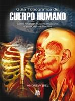 GUIA TOPOGRAFICA DEL CUERPO HUMANO | 9788499100067 | BIEL, ANDREW