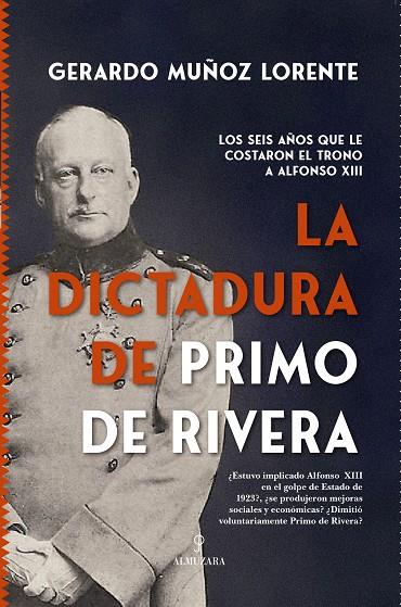LA DICTADURA DE PRIMO DE RIVERA | 9788411312752 | GERARDO MUÑOZ LORENTE