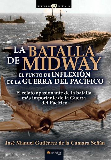 LA BATALLA DE MIDWAY | 9788413050140 | GUTIÉRREZ DE LA CÁMARA SEÑÁN, JOSÉ MANUEL