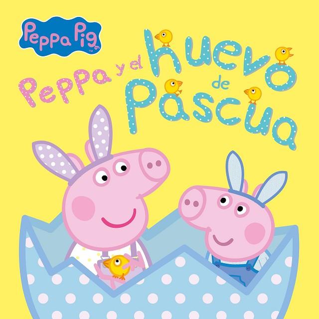 PEPPA PIG Y EL HUEVO DE PASCUA (UN CUENTO DE PEPPA PIG) | 9788448859862 | HASBRO, / EONE,