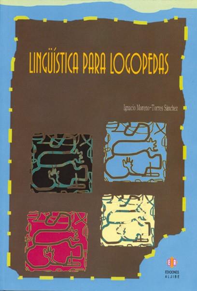 LINGUISTICA PARA LOGOPEDAS | 9788497001595 | MORENO-TORRES SANCHEZ, IGNACIO