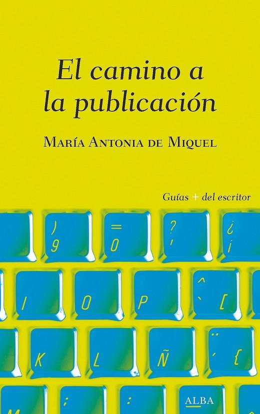 EL CAMINO A LA PUBLICACIÓN | 9788490656839 | DE MIQUEL, MARÍA ANTONIA