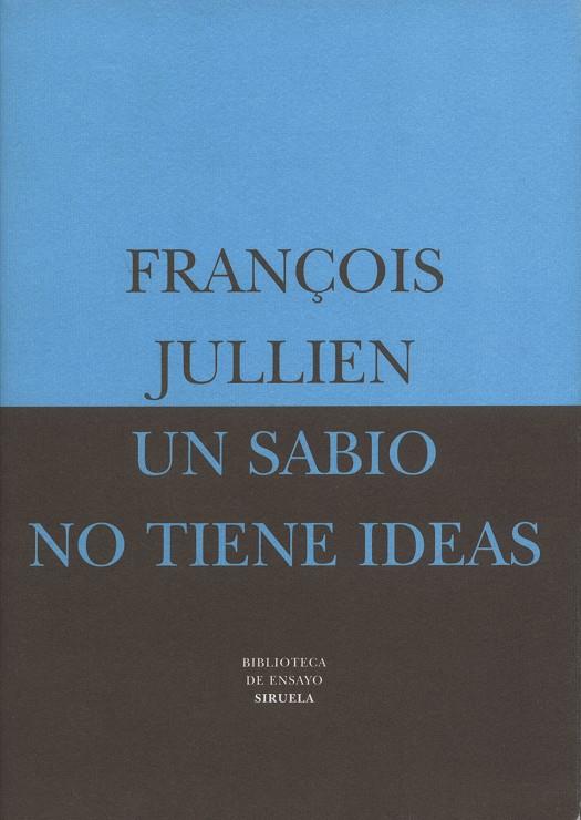 SABIO NO TIENE IDEAS UN | 9788478445370 | JULLIEN, FRANÇOIS