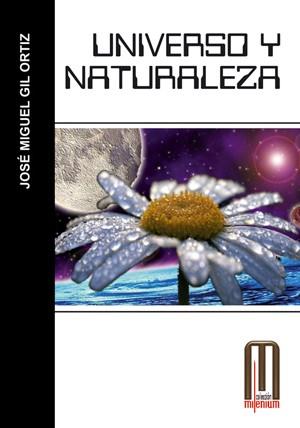 UNIVERSO Y NATURALEZA | 9788495495808 | GIL ORTIZ, JOSE MIGUEL