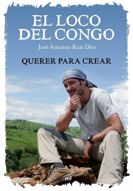 EL LOCO DEL CONGO. QUERER PARA CREAR | 9788427046924 | JOSÉ ANTONIO RUIZ & MEDIASET