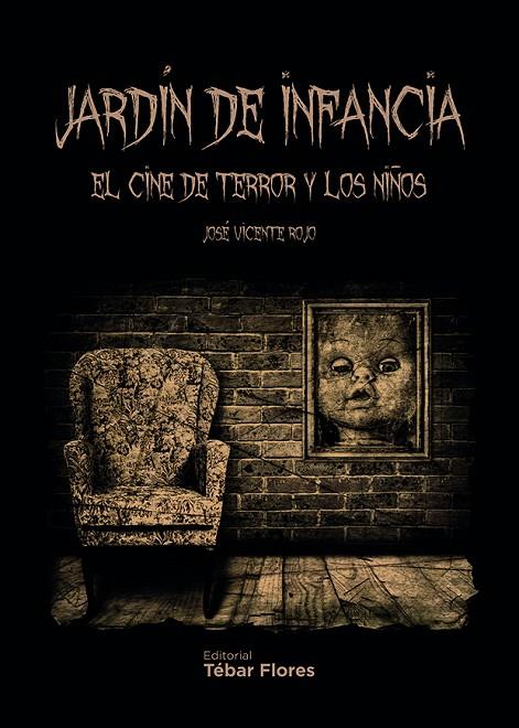 JARDIN DE INFANCIA. EL CINE DE TERROR Y LOS NIÑOS | 9788473605236 | ROJO, JOSE VICENTE