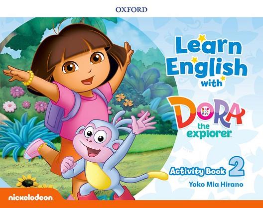 LEARN ENGLISH WITH DORA THE EXPLORER 2 ACTIVITY BOOK | 9780194052306