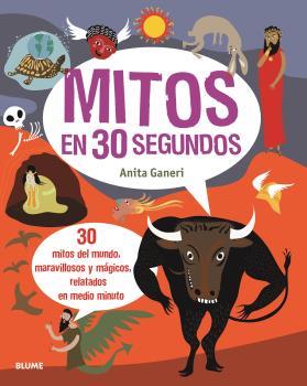 30 SEGUNDOS. MITOS (2020) | 9788417757762 | GANERI, ANITA