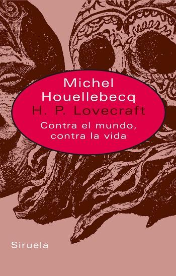 H. P. LOVECRAFT : CONTRA EL MUNDO, CONTRA LA VIDA | 9788478449507 | HOUELLEBECQ, MICHEL
